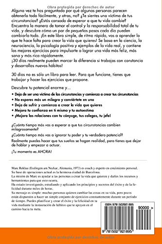 30 Días - Cambia de hábitos, cambia de vida: Algunos pasos simples cada día para crear la vida que deseas (Hábitos que te cambiarán la vida)