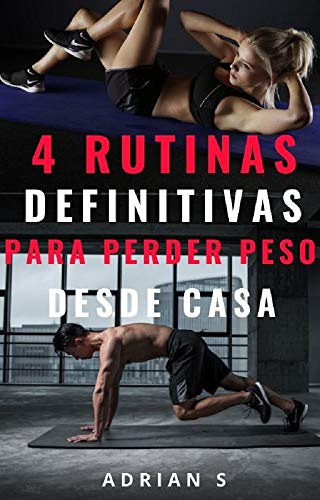 4 RUTINAS DEFINITIVAS PARA PERDER PESO DESDE CASA: Baja de peso en la cuarentena