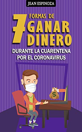 7 Formas de Ganar Dinero Durante la Cuarentena por el Coronavirus