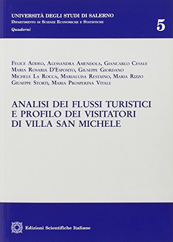 Analisi dei flussi turistici e profilo dei visitatori di Villa San Michele (Univ. Salerno-Dip. scienze econ. statis.)