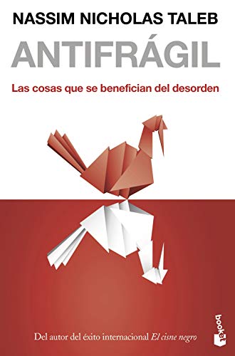 Antifrágil: Las cosas que se benefician del desorden (Divulgación)