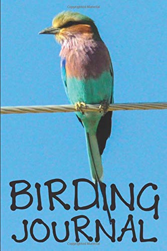 Birding Journal: Bird Watching Log Book - Record Bird Sightings - List Species - Date - Location