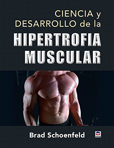 Ciencia y desarrollo de la hipertrofia muscular