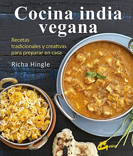 Cocina india vegana. Recetas tradicionales y creativas para preparar en casa (Nutrición y salud)