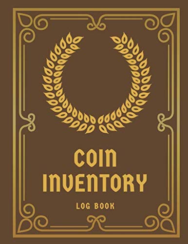 Coin Inventory Log Book: Coin Value Note Book, Logbook for Coin Collectors, Simple Inventory Tracker, Cataloging Collections