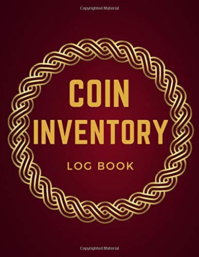 Coin Inventory Log Book: Coin Value Note Book, Logbook for Coin Collectors, Simple Inventory Tracker, Cataloging Collections