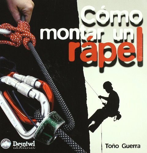 Como montar un rapel (Manuales Desnivel)