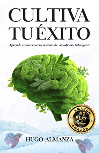 CULTIVA TU ÉXITO: Aprende como crear tu sistema de Acuaponia Inteligente