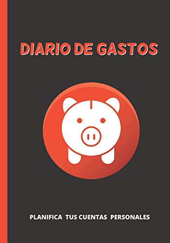 DIARIO DE GASTOS: CUADERNO DE REGISTRO DIARIO, MENSUAL Y ANUAL DE TUS FINANZAS | PLANIFICA Y ORGANIZA TU ECONOMÍA PERSONAL Y FAMILIAR: COMPRAS, VENTAS, PRESUPUESTOS, FACTURAS...