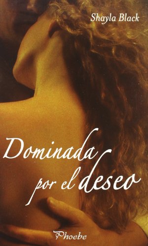 Dominada Por El Deseo (Phoebe)