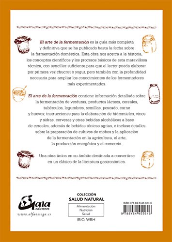 El Arte De La Fermentación. Una Exploración En Profundidad De Los Conceptos Y Procesos Fermentativos De Todo El Mundo: Una exploración en profundidad ... legumbres, carnes y mucho más (Salud natural)