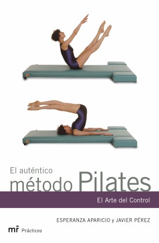 El auténtico método Pilates: El arte del control (MR Prácticos)