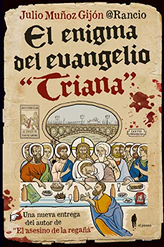 El enigma del evangelio "Triana" (El Paseo Bizzarrro nº 4)