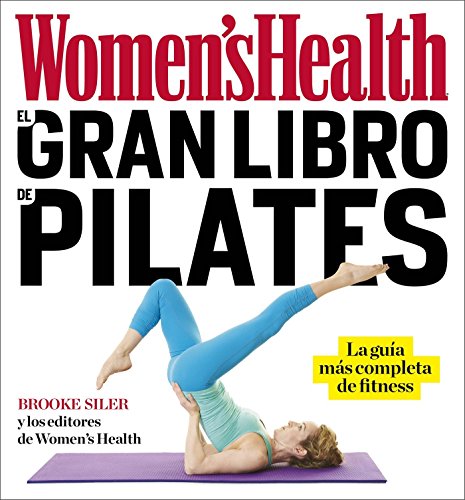 El gran libro de pilates (Women's Health): La guía más completa de fitness