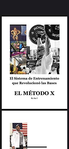 El Método X - Sistema Revolucionario de Entrenamiento: Como Planificar los Entrenamientos de manera efectiva utilizando en Método X, trabajos cardiovasculares y funcionales