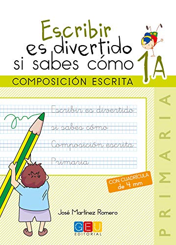 Escribir es divertido si sabes como. Cuaderno 1A. Composición escrita (Niños de 6 a 7 años)