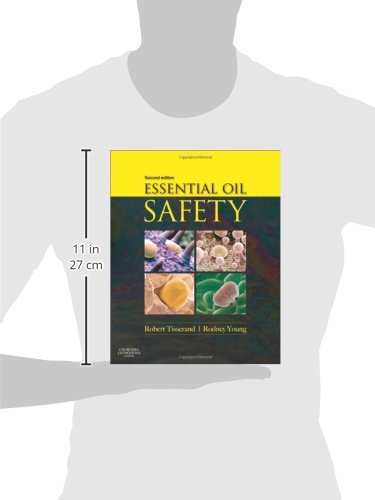 Essential Oil Safety: A Guide for Health Care Professionals-, 2e