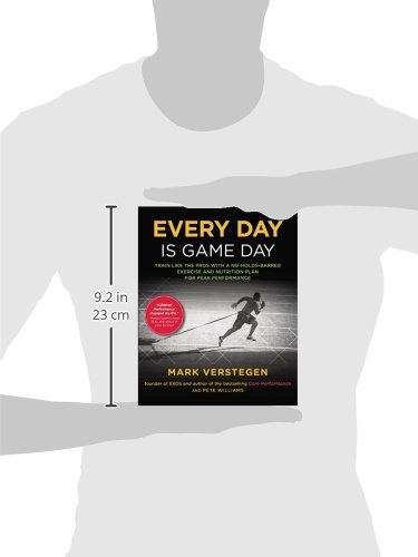 Every Day Is Game Day: Train Like the Pros With a No-Holds-Barred Exercise and Nutrition Plan for Peak Performance