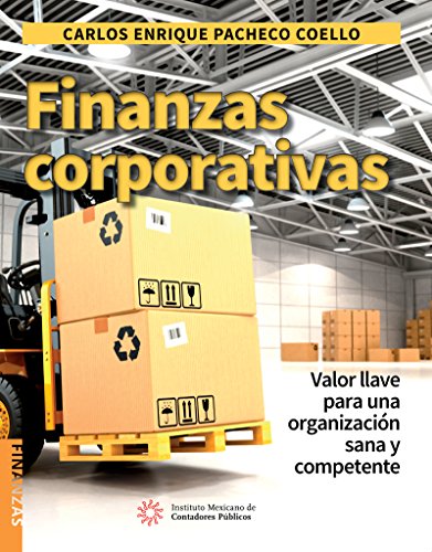 Finanzas Corporativas. Valor llave para una organización sana y competente