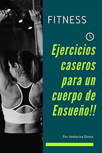 FITNESS: Ejercicios caseros para un cuerpo de Ensueño!!