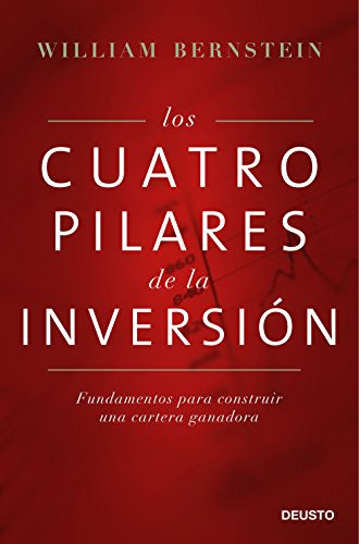 Los cuatro pilares de la inversión: Fundamentos para construir una cartera ganadora (Sin colección)