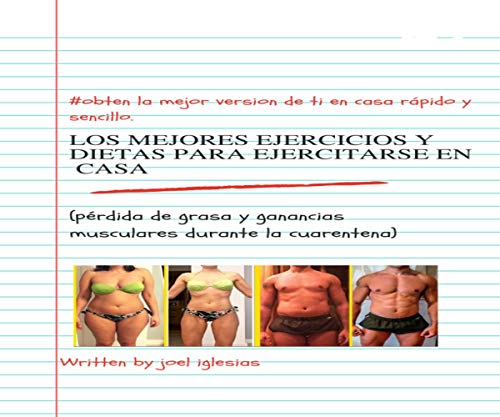 los mejores ejercicios y dietas  para ejercitarse en casa : (pérdida de grasa y ganancias musculares durante la cuarentena)