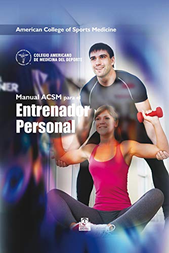 Manual ACSM para el entrenador personal (Color) (Entrenamiento Deportivo)