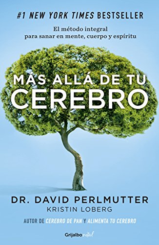 Más allá de tu cerebro (Colección Vital): El método integral para sanar en mente, cuerpo y espíritu