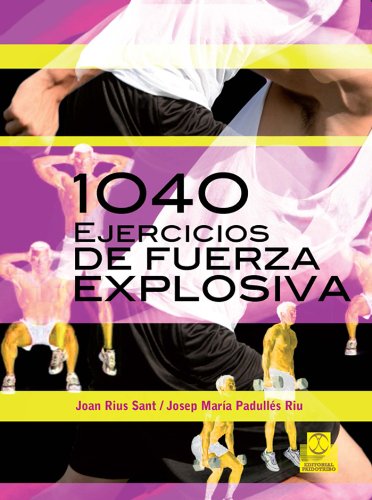 Mil 40 ejercicios de fuerza explosiva (Entrenamiento Deportivo)