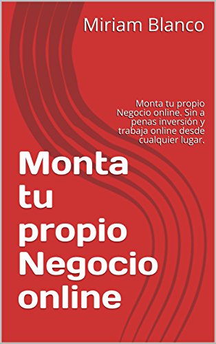 Monta tu propio Negocio online: Monta tu propio Negocio online. Sin a penas inversión y trabaja online desde cualquier lugar.