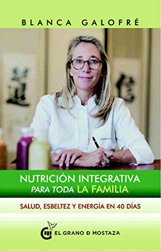 Nutrición integrativa para toda la familia. Salud, esbeltez y energía en 40 días