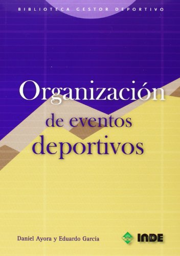 Organización de eventos deportivos: 653 (Biblioteca del gestor deportivo)