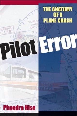 Pilot Error: The Anatomy of a Plane Crash