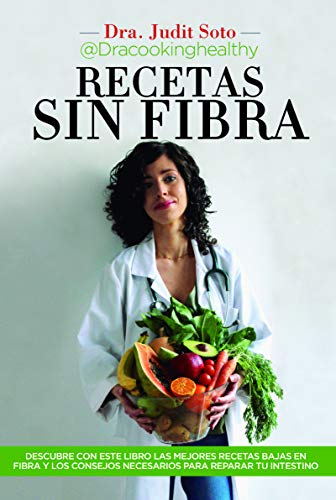 recetas sin fibra: Comer rico y sin residuos también es posible. Aprende todos los trucos y recetas con este libro (Salud y bienestar)