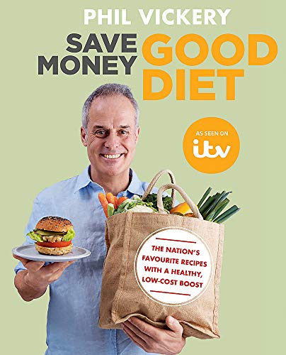 Save Money Good Diet: The Nation’s Favourite Recipes with a Healthy, Low-Cost Boost