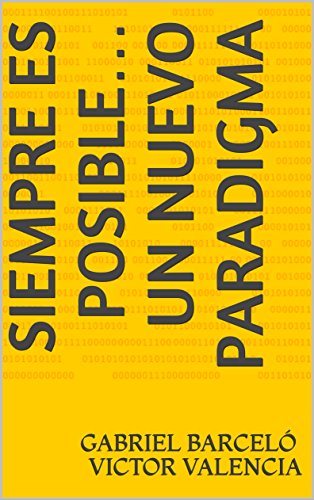 SIEMPRE ES POSIBLE…UN NUEVO PARADIGMA