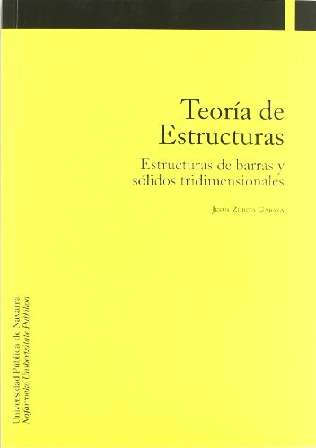 Teoría de estructuras: Estructuras de barras y sólidos tridimensionales