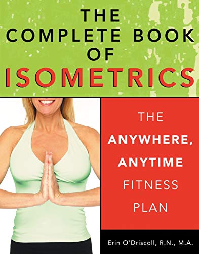 The Complete Book Of Isometrics: The Anywhere, Anytime Fitness Book