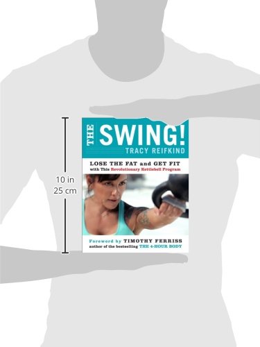 The Swing!: Lose the Fat and Get Fit with This Revolutionary Kettlebell Program