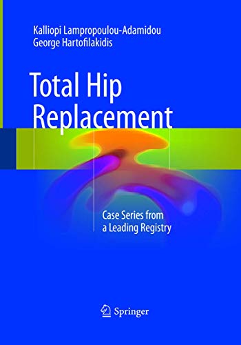 Total Hip Replacement: Case Series from a Leading Registry