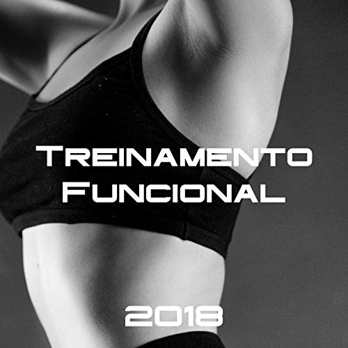 Treinamento Funcional 2018 - Musica House Chillout para Correr