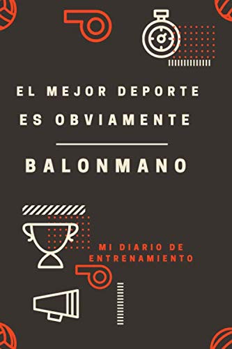 Balonmano: Un libro de entrenamiento para fanáticos del balonmano | cuaderno de pesas y cardio | Planifica tus rutinas | Sigue tu progreso | Fácil y práctico | Ahorrar tiempo