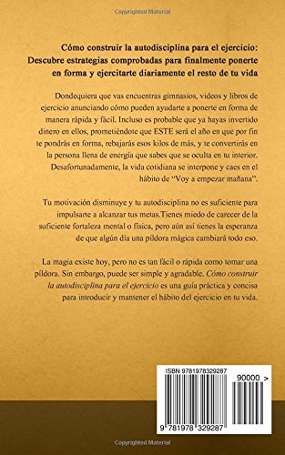 Cómo construir la autodisciplina para el ejercicio: Técnicas y estrategias prácticas para desarrollar el hábito del ejercicio de por vida