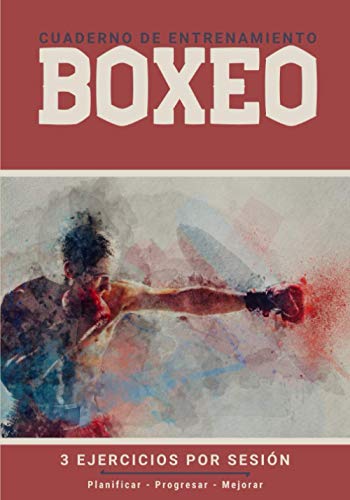 Cuaderno De Entrenamiento Boxeo: Libro de ejercicios y plan de entrenamiento - Planificación deportiva - Evaluar y apuntar objetivos - Regalo Boxeo