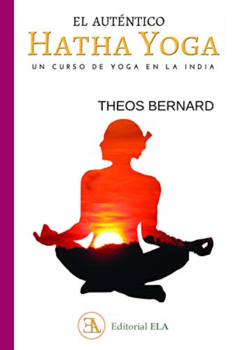 El auténtico Hatha Yoga. Un curso de yoga en la India: 84