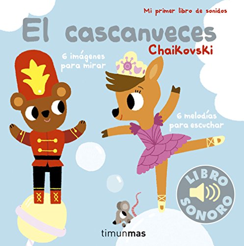 El cascanueces. Mi primer libro de sonidos (Libros con sonido)