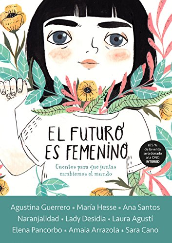 El futuro es femenino: Cuentos para que juntas cambiemos el mundo (Nube de Tinta)