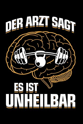 Fitness: Es ist unheilbar: Notizbuch / Notizheft für Gym Kraft-Training Bodybuilding Workout Kreuzheben Powerlifting A5 (6x9in) liniert mit Linien