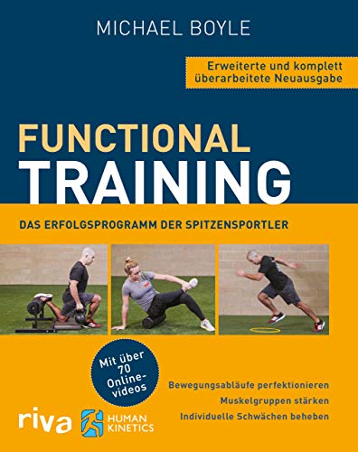 Functional Training - Erweiterte und komplett überarbeitete Neuausgabe: Das Erfolgsprogramm der Spitzensportler. Bewegungsabläufe perfektionieren - ... Schwächen beheben. Mit über 70 Online-Videos