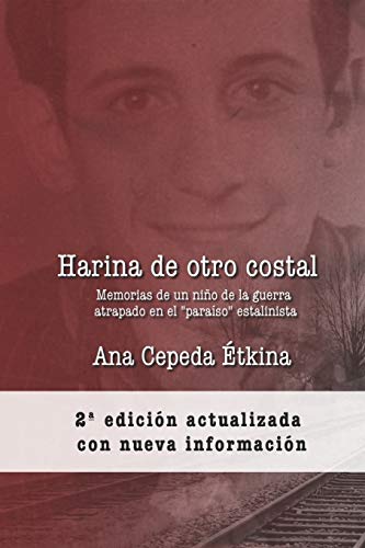 Harina de otro costal: Memorias de un niño de la guerra en el "paraíso" estalinista